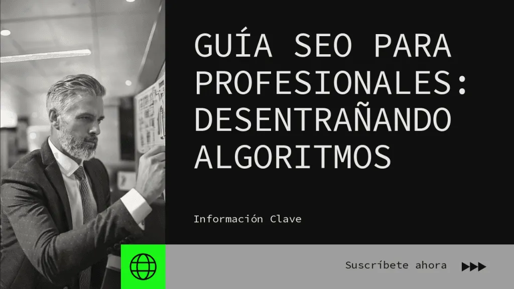 SEO + Inteligencia Artificial 1 Desentrañando la IA en los Algoritmos de Búsqueda: Guía SEO para Profesionales